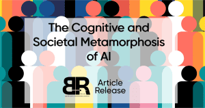 The Cognitive and Societal Metamorphosis of AI