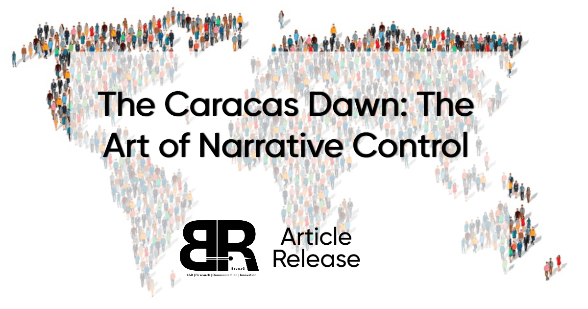Read more about the article The Caracas Dawn: The Art of Narrative Control